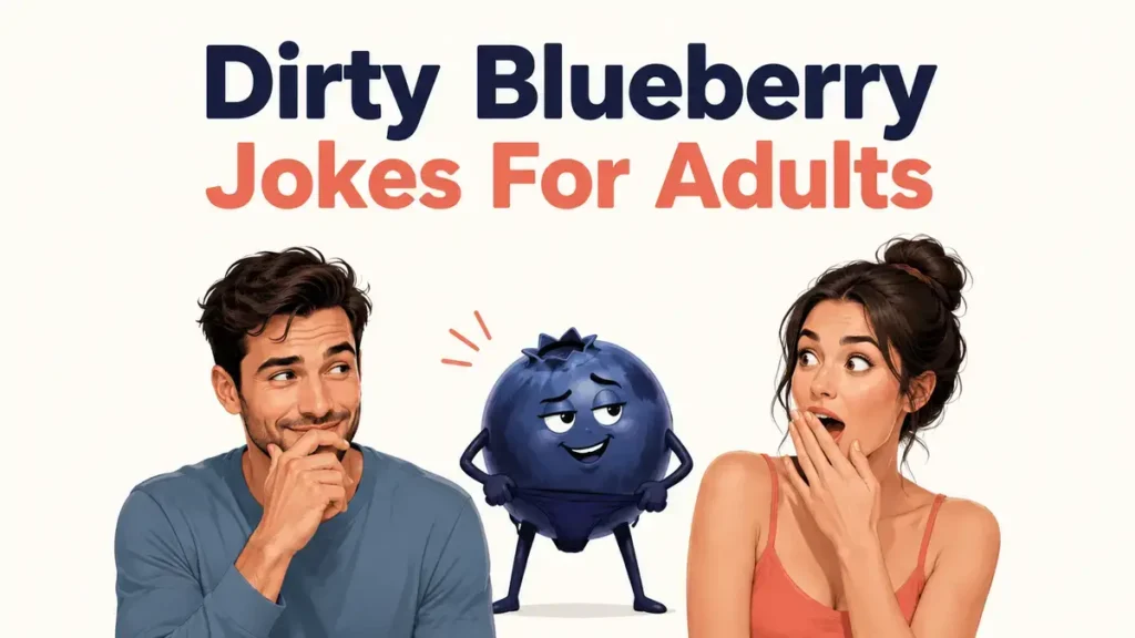 Dirty Blueberry Jokes For Adults