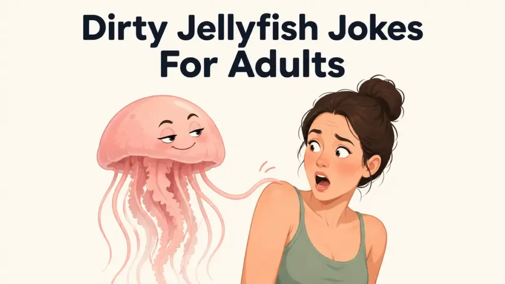 Dirty Jellyfish Jokes For Adults