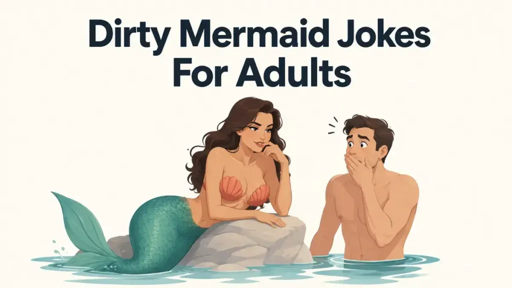 Dirty Mermaid Jokes For Adults